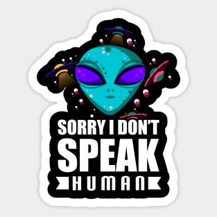 Alien Sorry I Don't Speak Human Galactic Pun Sticker